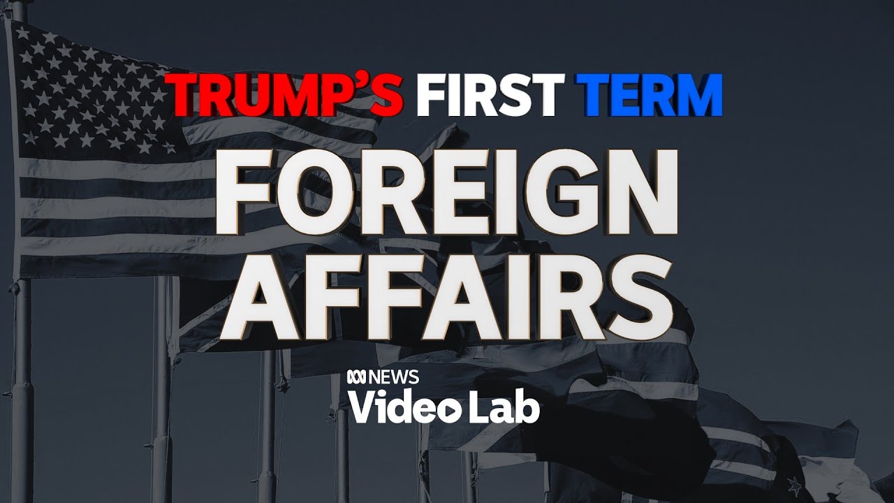 Trump’s First Term: Foreign Affairs