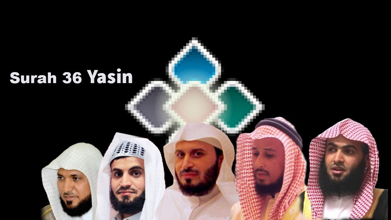 Surah 36 Yassin - cinco recitadores nos brindan magnificas voces del Sagrado Corán