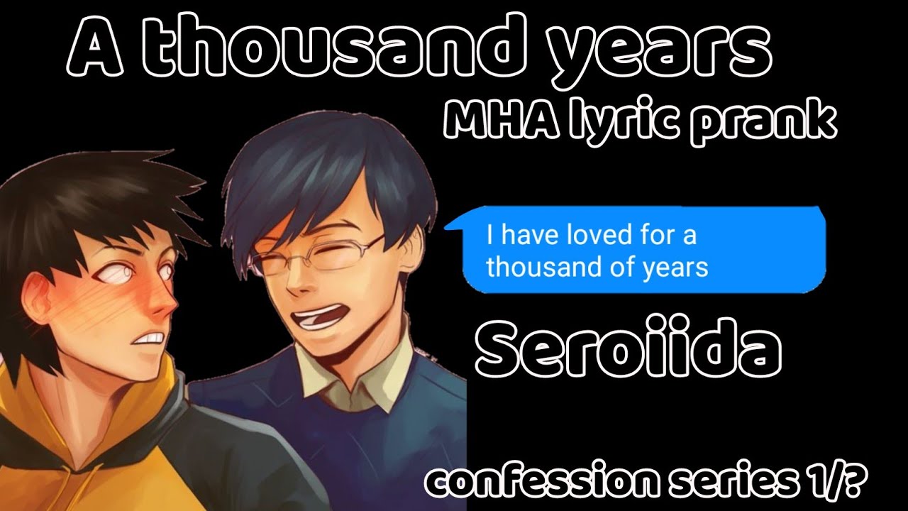 A thousand years IidaSero || MHA lyric prank 1/?