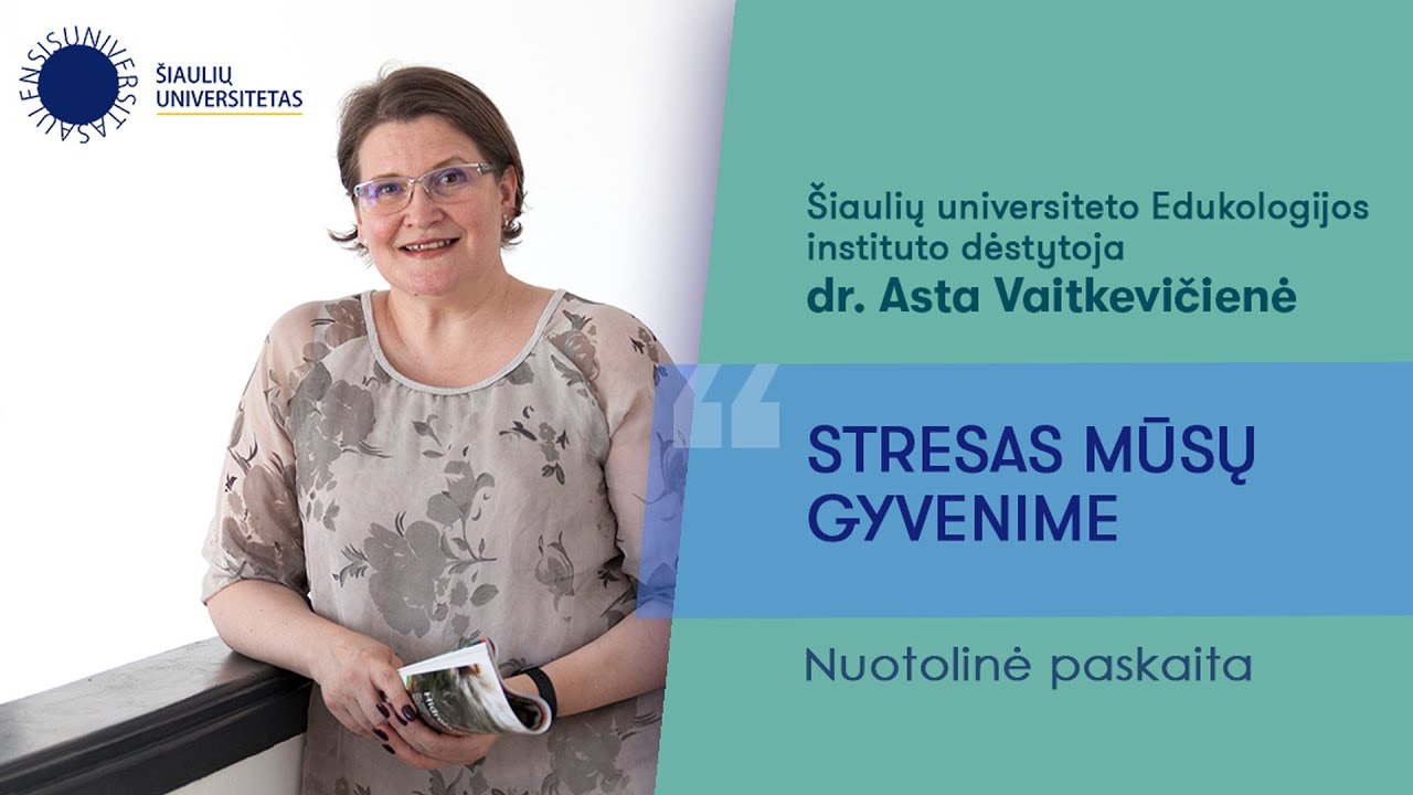 „Stresas mūsų gyvenime“ – vieša nuotolinė paskaita