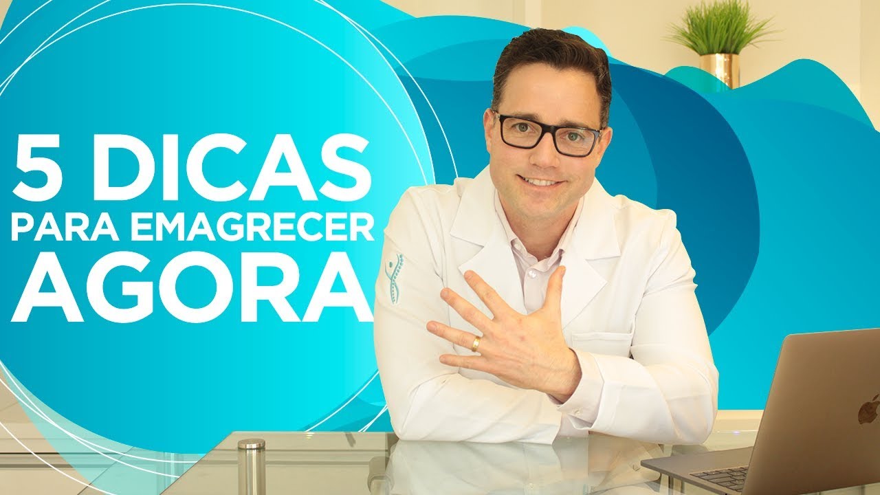 CINCO DICAS PARA EMAGRECER AGORA MESMO