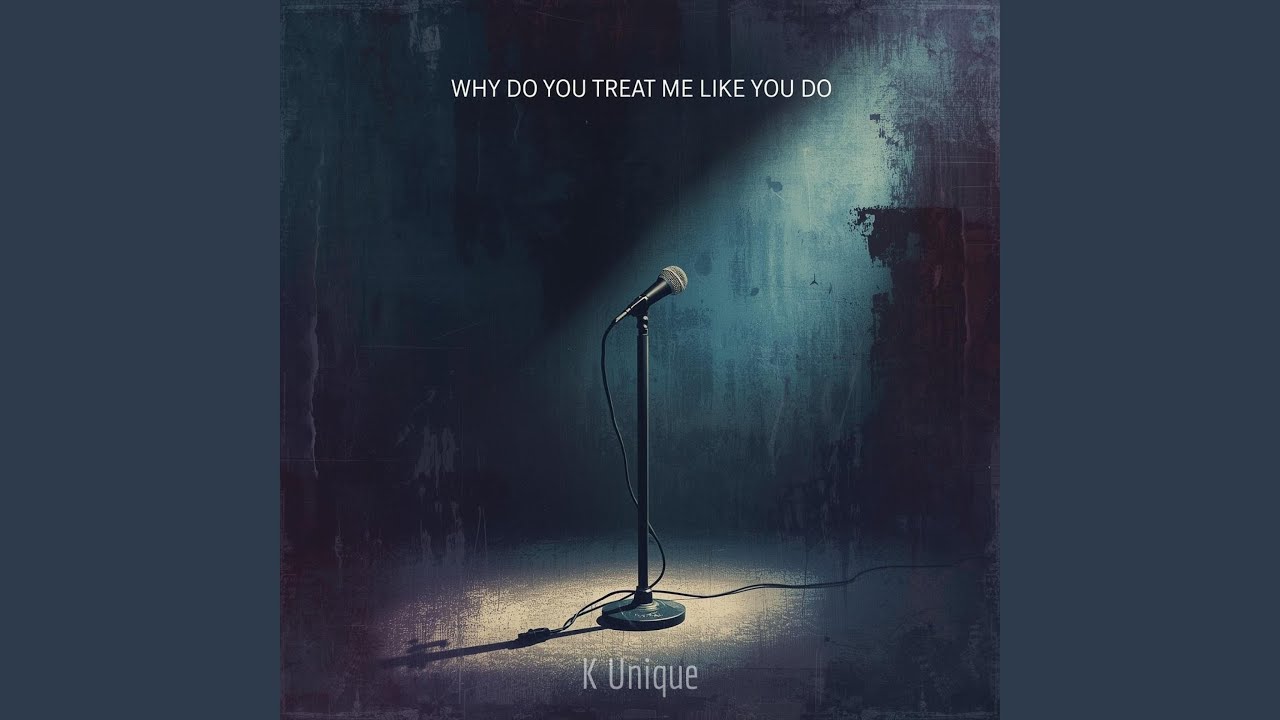 Why Do You Treat Me Like You Do