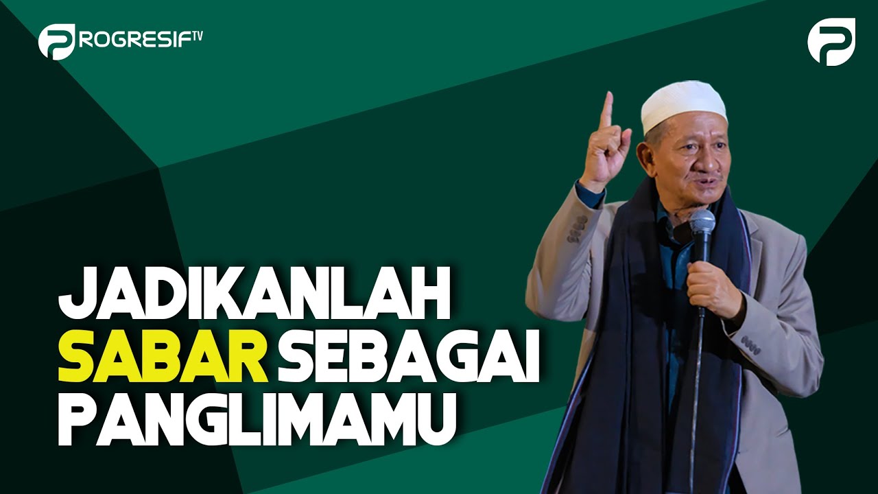 KH. Agoes Ali Masyhuri (Gus Ali): Jadikanlah Sabar Sebagai Panglima