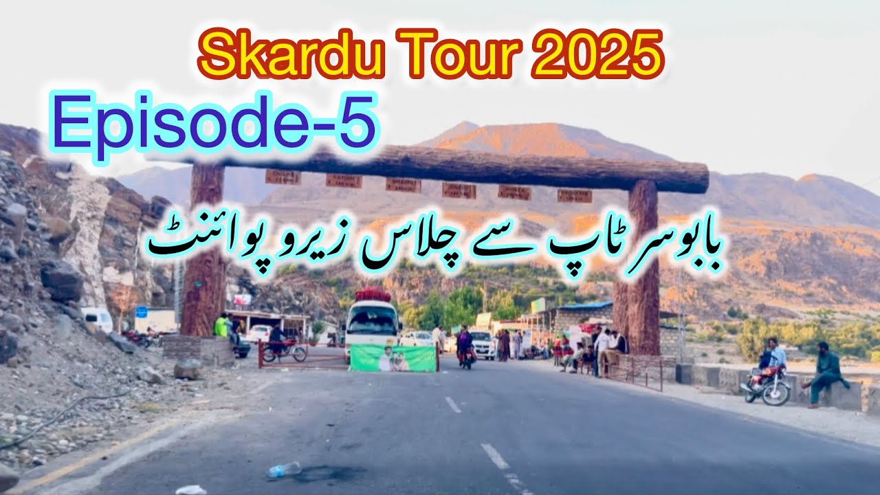 Episode-5 || Babusar Top to Chilas || Skardu Tour 2025