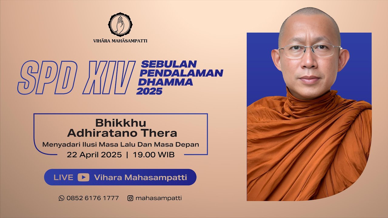 SPD XIV (Day 16) | MENYADARI ILUSI MASA LALU DAN MASA DEPAN | BHIKKHU ADHIRATANO THERA