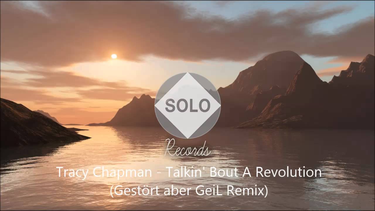 Tracy Chapman - Talkin' Bout A Revolution (Gestört aber GeiL Remix)