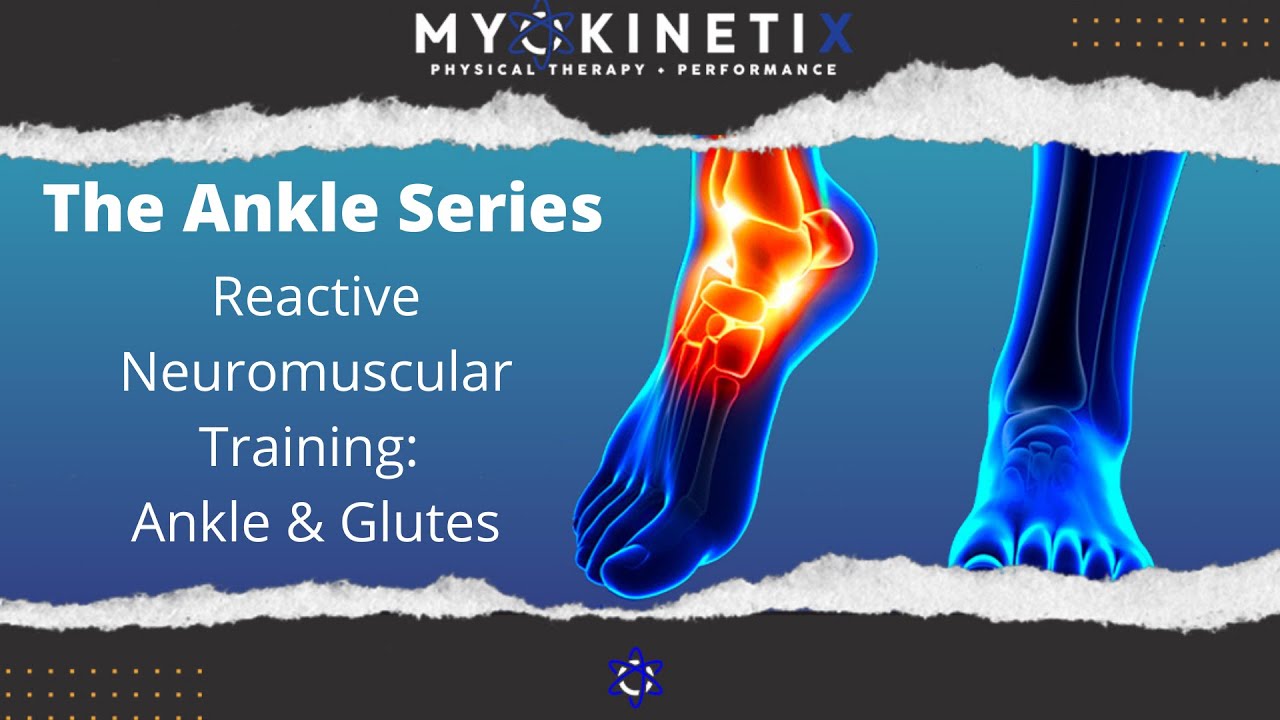 The Ankle Series: Reactive Neuromuscular Training - Ankle & Glutes