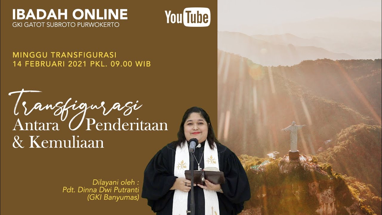 IBADAH MINGGU TRANSFIGURASI, 14 FEBRUARI 2021