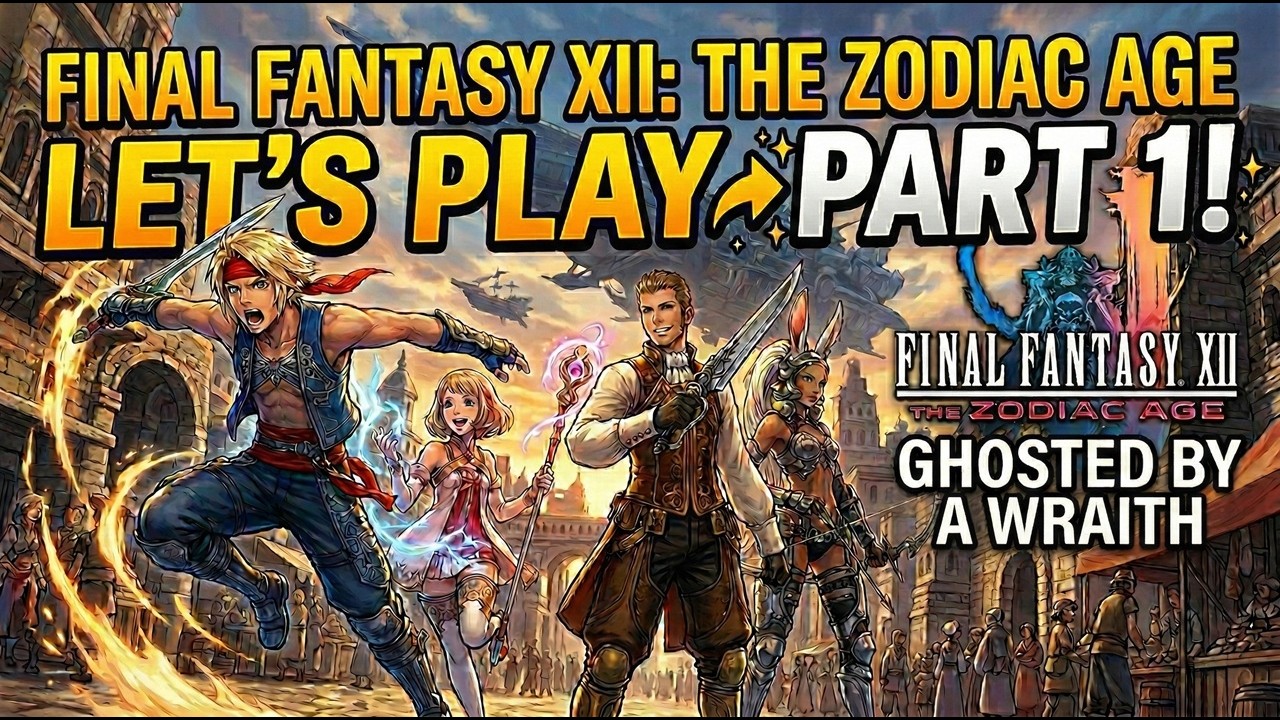 Gambit & Gains: Day 1 in FFXII: Zodiac Age!