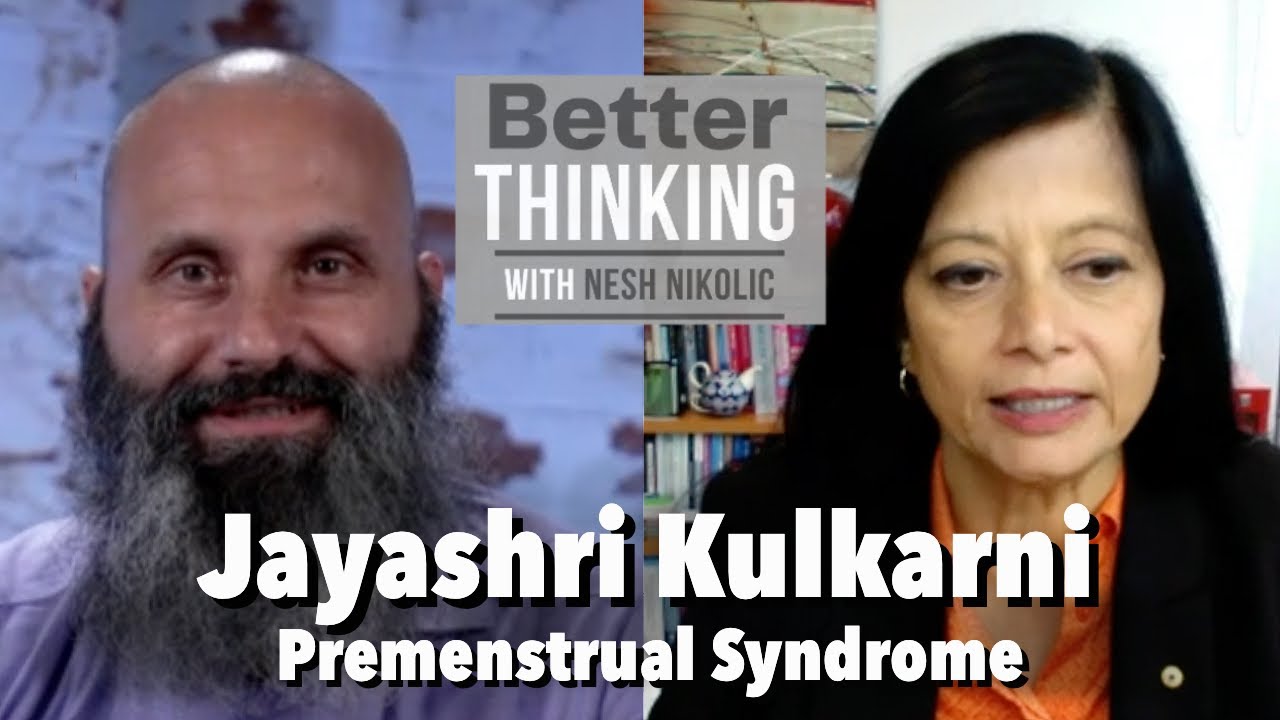 Better Thinking #148 – Jayashri Kulkarni on Premenstrual Syndrome