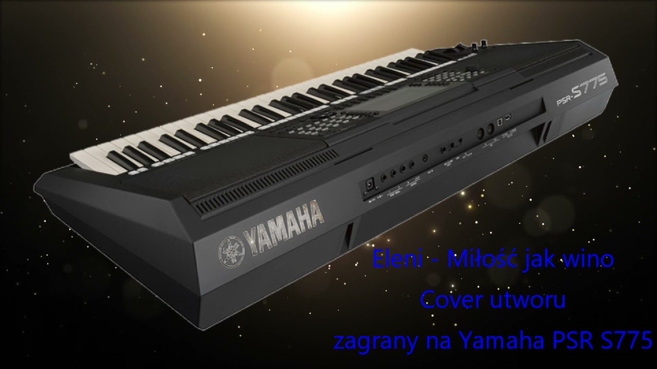 Eleni - Miłość jak wino (Instrumental Cover Yamaha PSR S775)