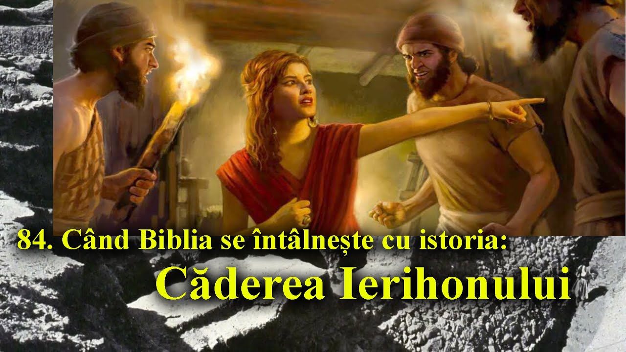 84. Când Biblia se întâlnește cu istoria: Căderea Ierihonului