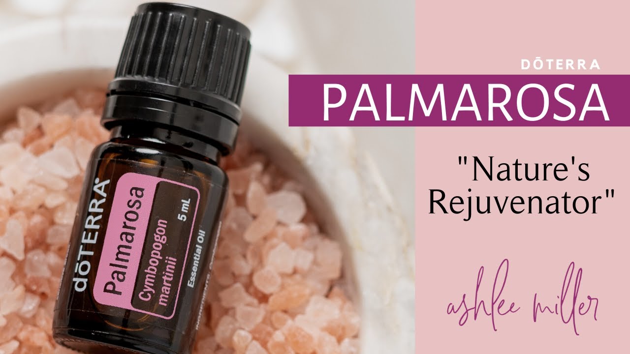 Palmarosa Essential Oil - Nature's Rejuvenator - Essential Oils for Skincare with dōTERRA