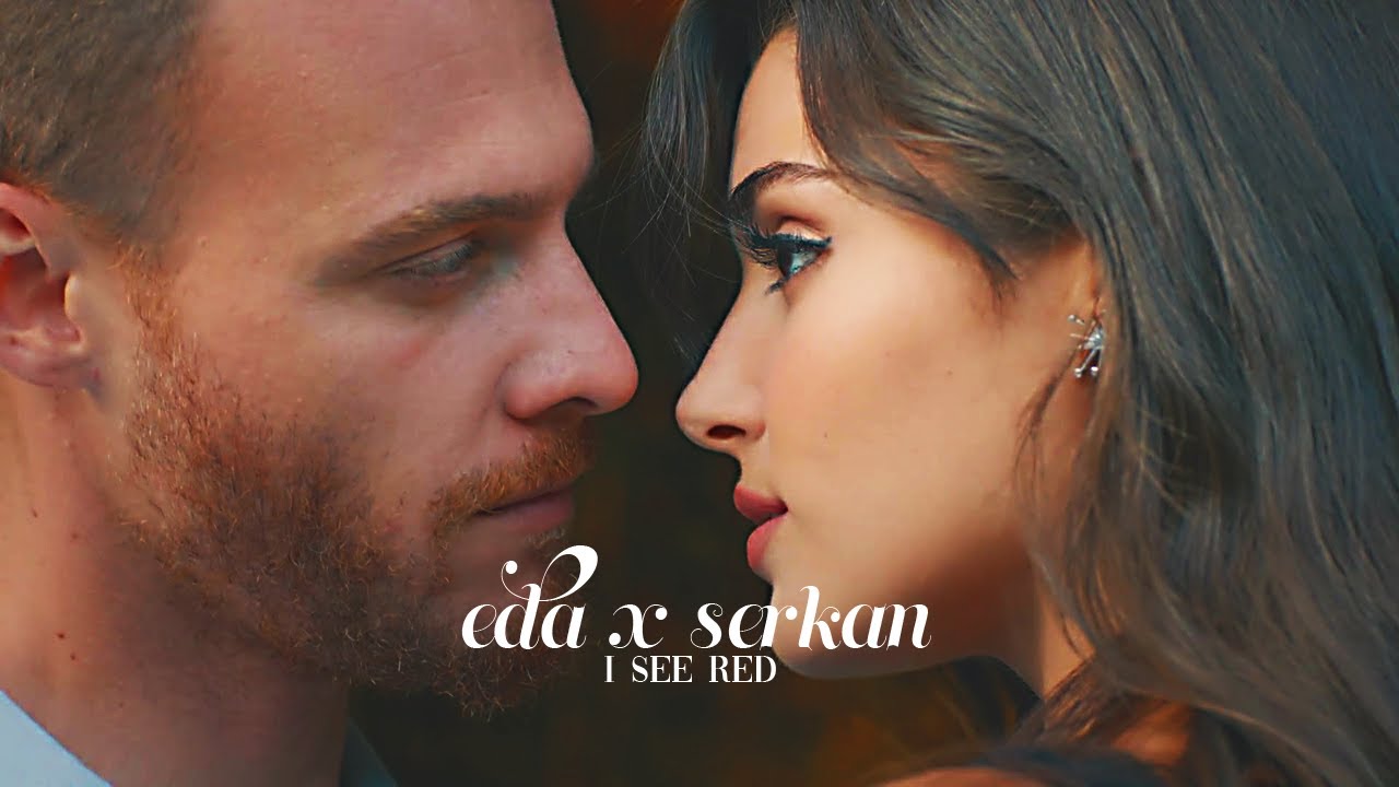 ❖ eda & serkan || [ i see red ]