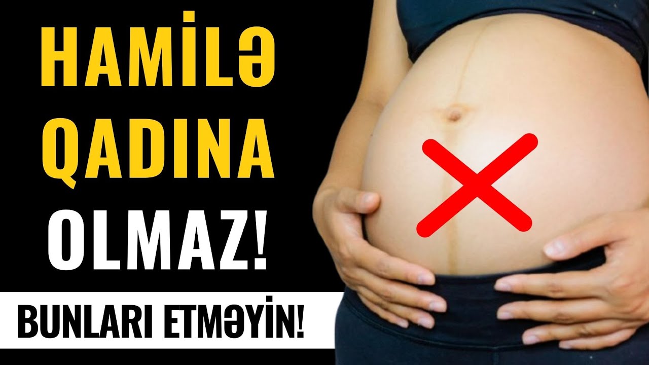 Hamilə Qadına Nələr Olmaz? Dr. Əfsanə Məsimova
