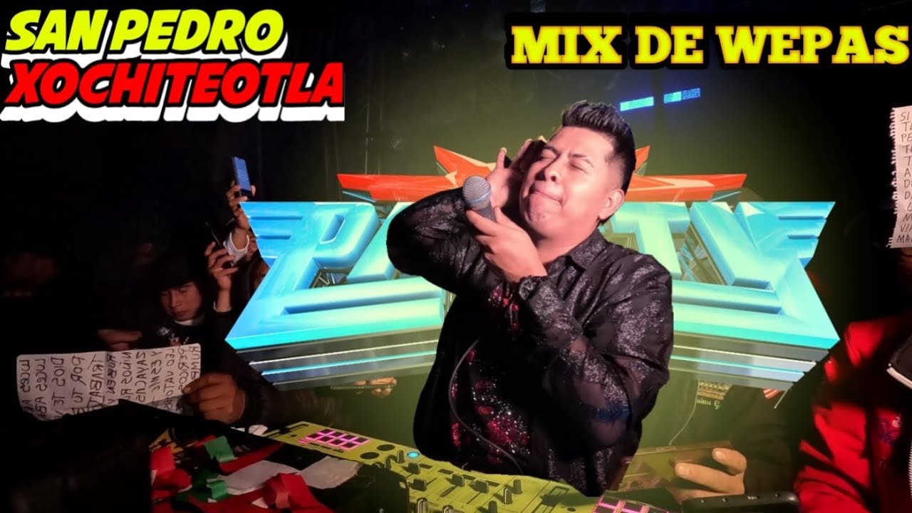 SONIDO FAMOSO ~MIX DE WEPAS COMO EN LOS VIEJOS TEIMPOS ~SAN PEDRO XOCHITEOTLA 2025]]