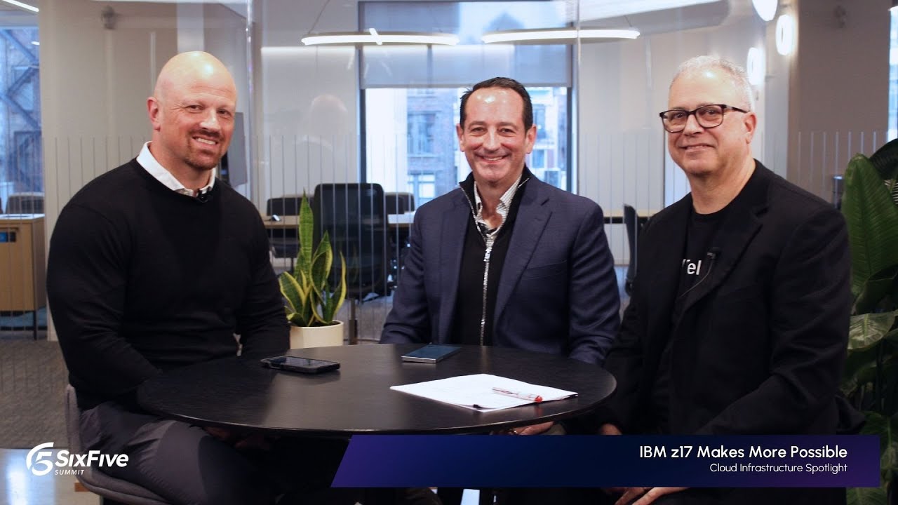 IBM z17 Makes More Possible - Six Five Summit