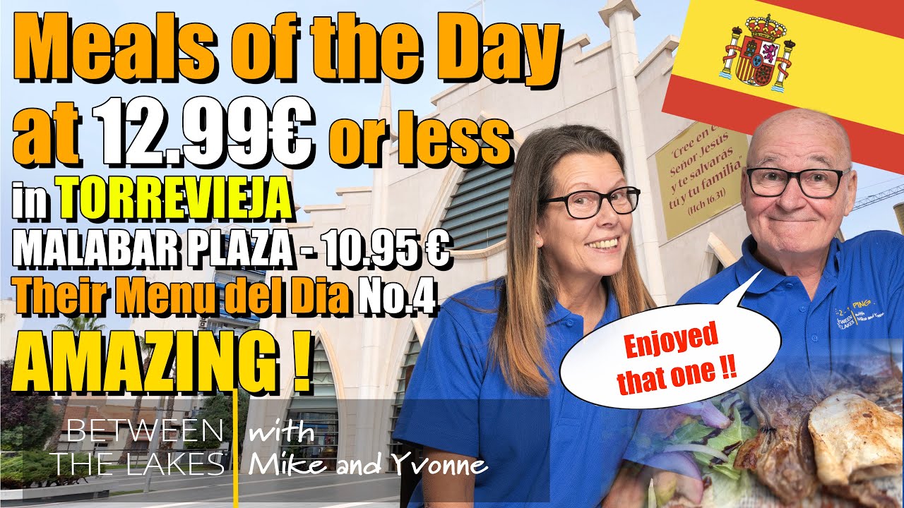 Best Meals of the day under 12.99€ in Torrevieja Costa Blanca - Ep No 4. - Malabar Plaza only 10.95€