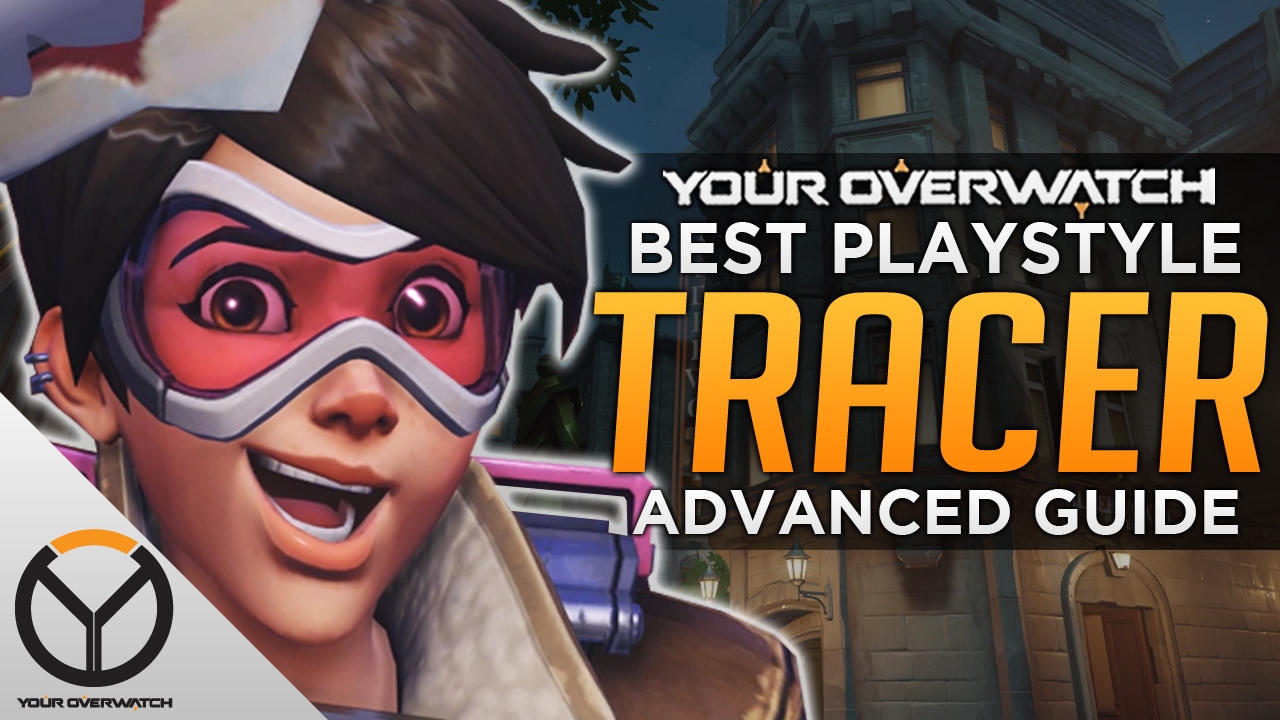 Overwatch: Best Tracer Playstyle - Advanced Guide