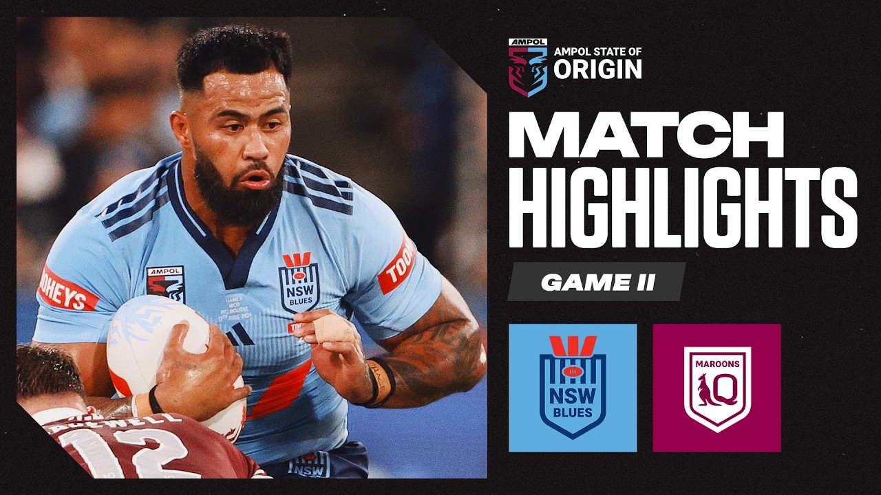 State of Origin&nbsp;2026 | Blues v Maroons | Match Highlights | Game II