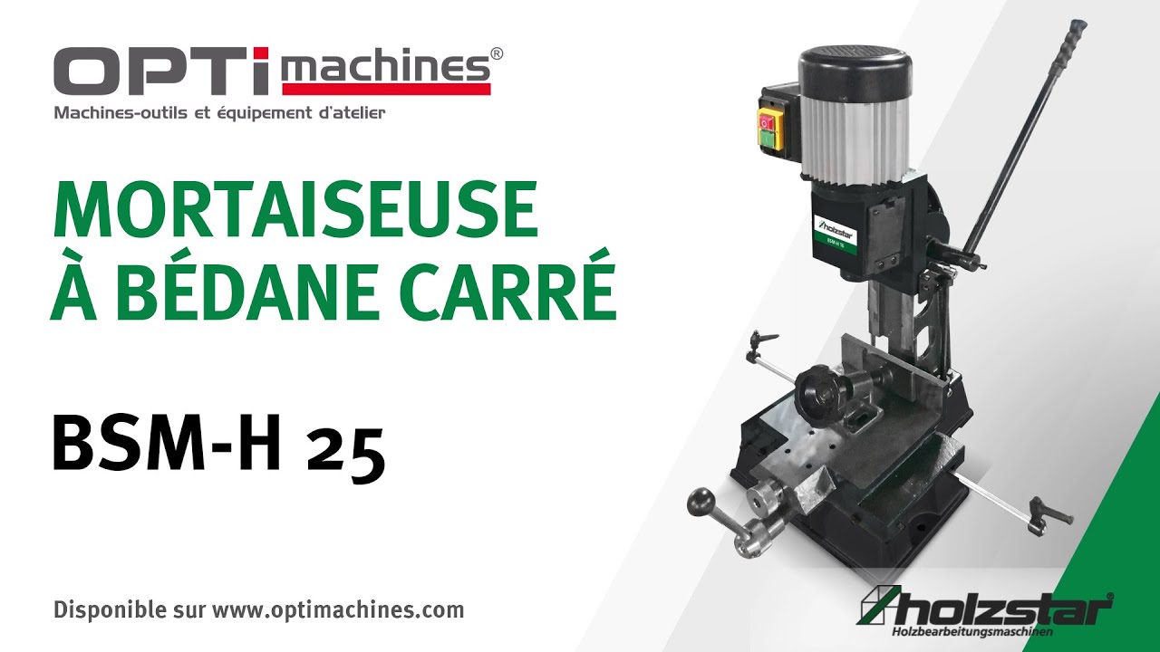 Mortaiseuse à bédane carré - Holzstar BSM H 25