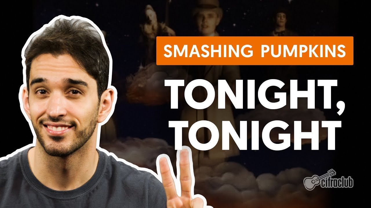 TONIGHT, TONIGHT - The Smashing Pumpkins  (aula de violão completa)