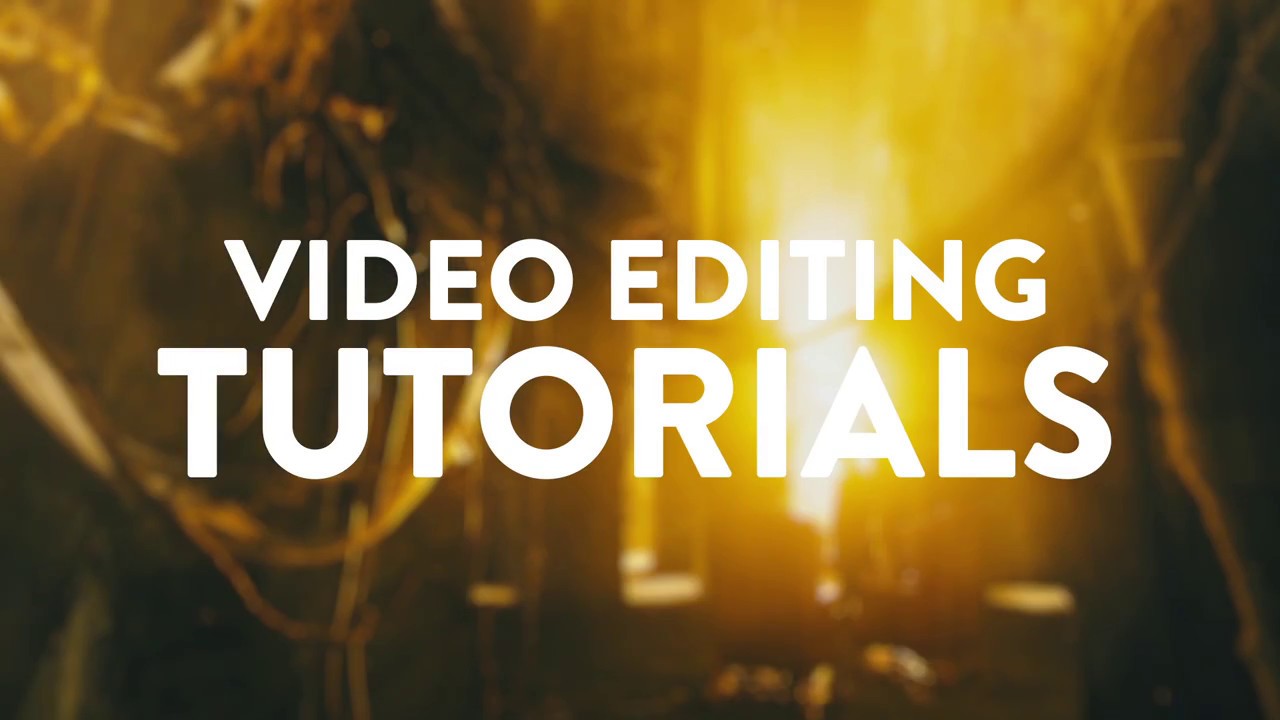 Video Editing Tutorials