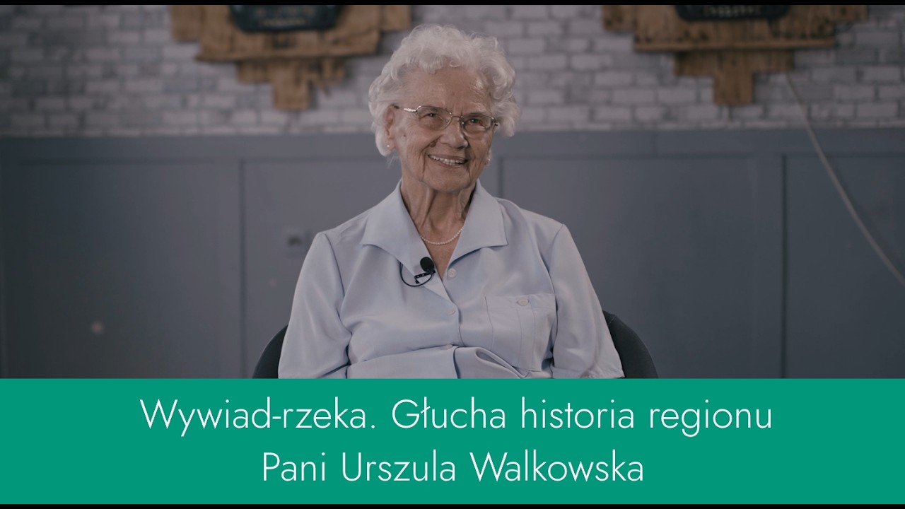 Wywiad z p. Urszulą Walkowską. Wywiad-rzeka. Głucha historia regionu.