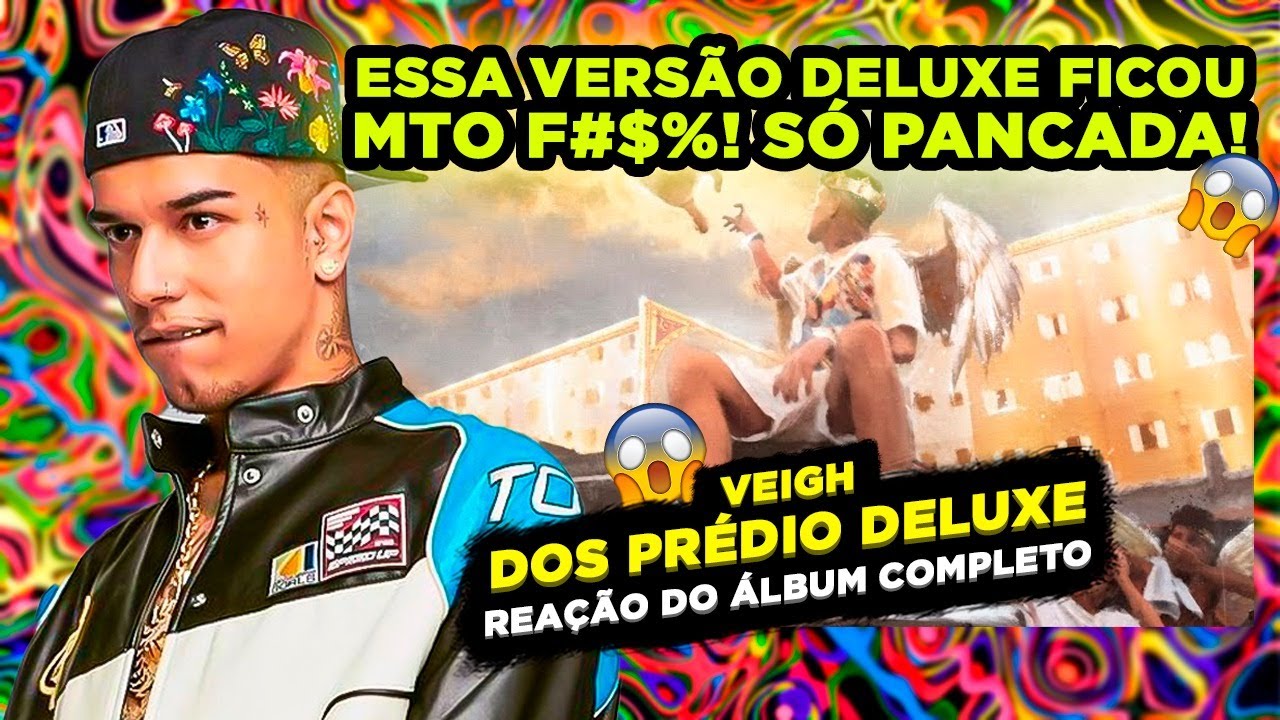 SIMPLESMENTE A MAIS!!!! VEIGH - DOS PRÉDIO DELUXE [REAÇÃO DO ÁLBUM COMPLETO]