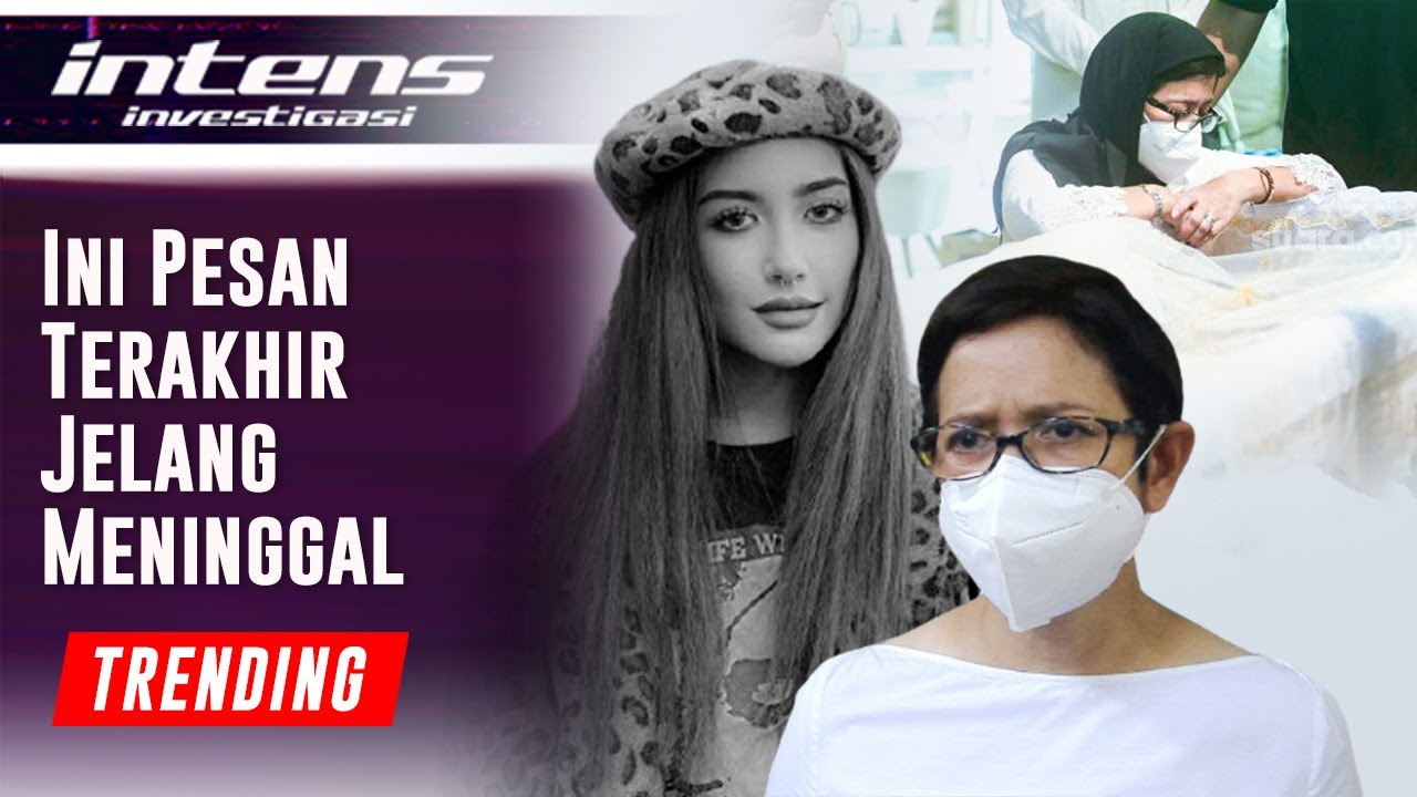 Tak Disangka, Begini Pesan Putri Nurul Arifin Sebelum Berpulang | Intens Investigasi | Eps 1373