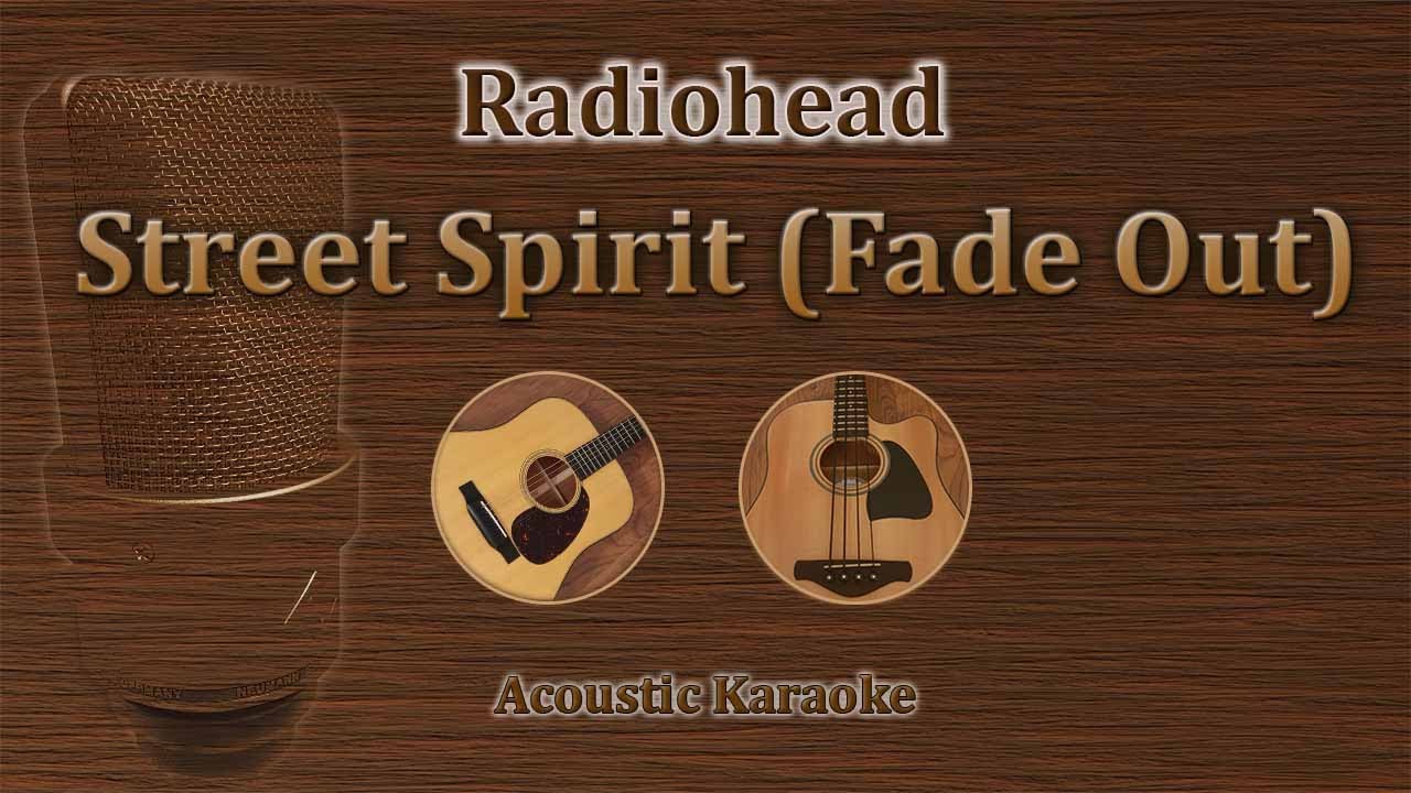 Street Spirit (Fade Out) - Radiohead (Acoustic Karaoke)