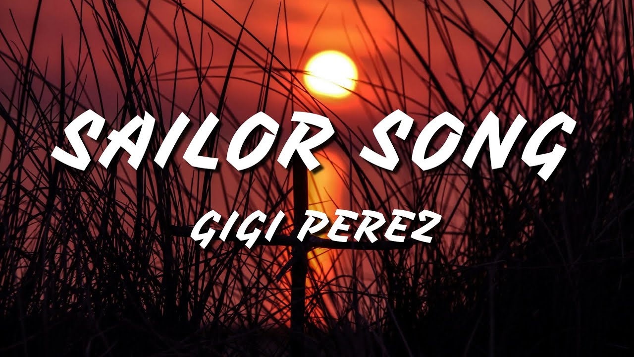 Gigi Perez - Sailor Song (Lyrics)