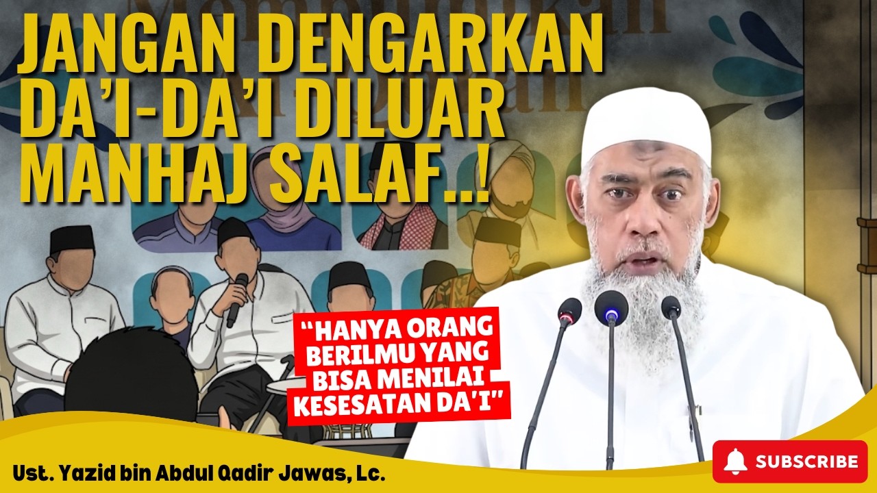 JANGAN DENGARKAN DA’I YANG KELUAR DARI MANHAJ SALAF‼️ BAHAYANYA NYATA | Kajian Ustadz Yazid Jawas
