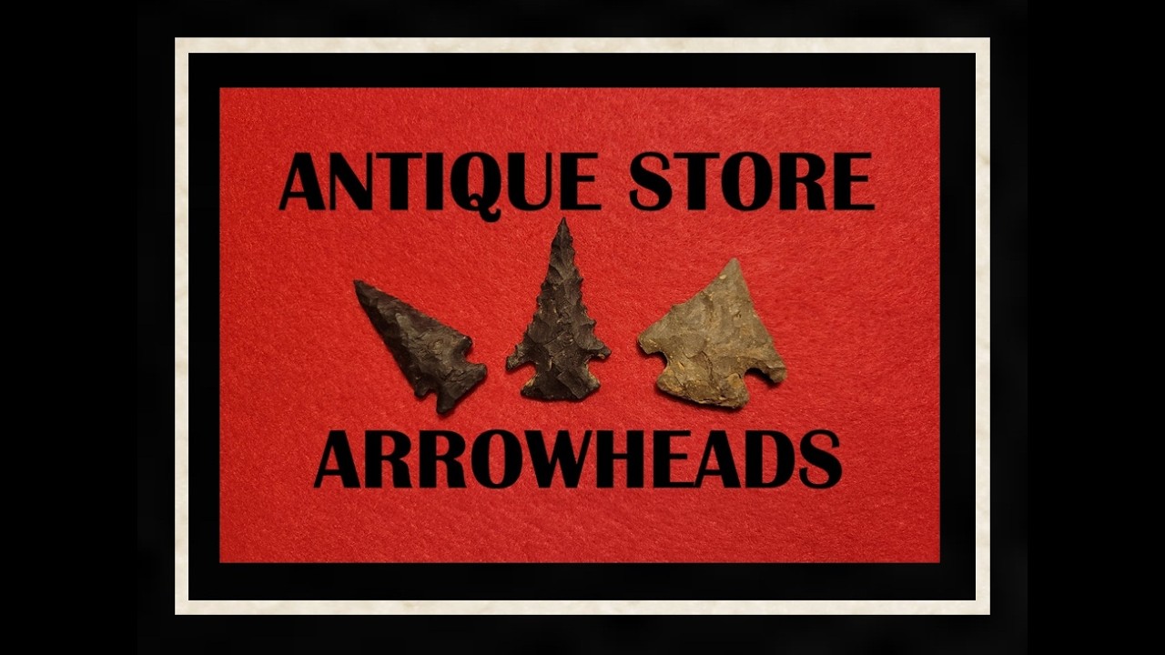 Antique Store Picking - Indian Arrowheads - Ohio Valley History - ANTIQUES - Arrowhead Hunting -