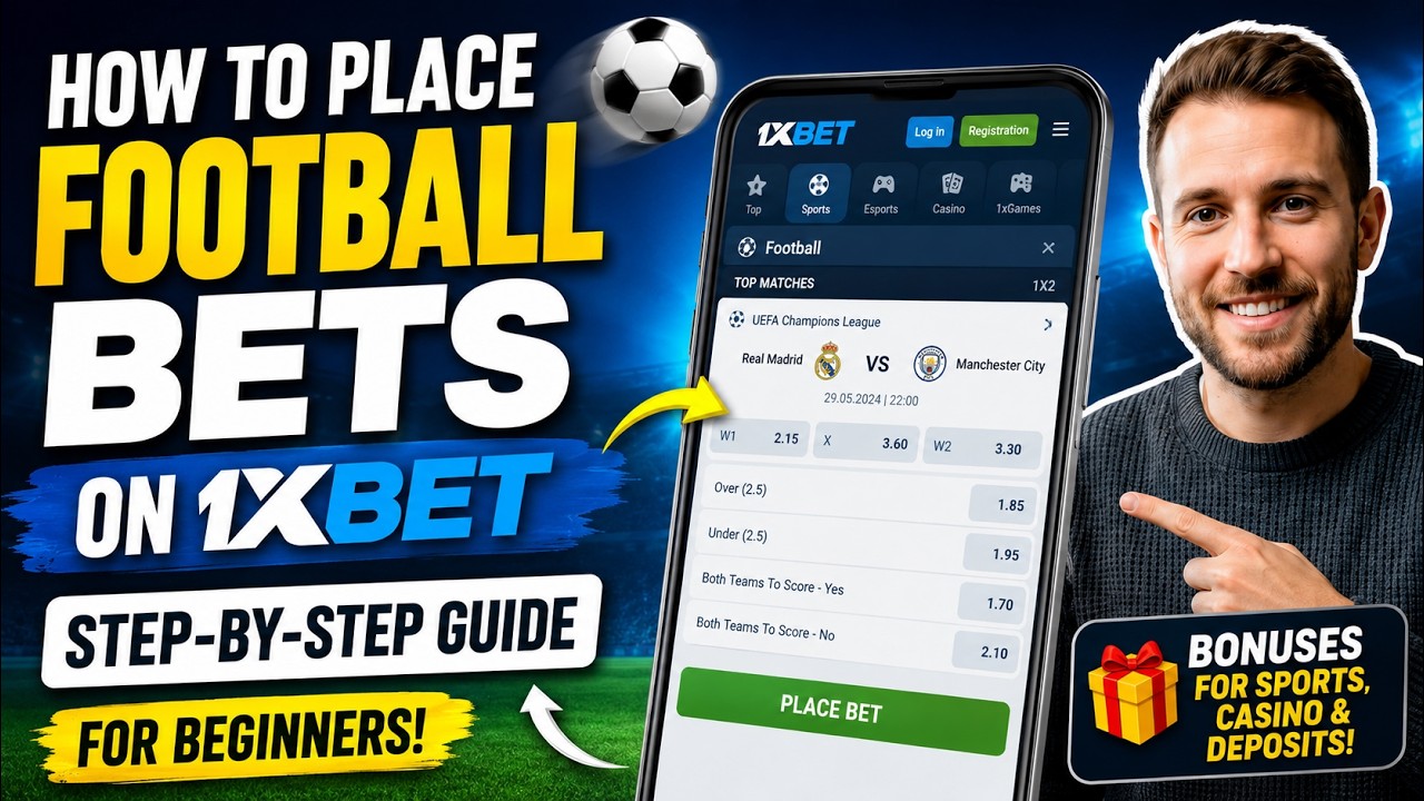 How to Place Football Bets on 1xBet ⚽ Step by Step Guide for Beginners