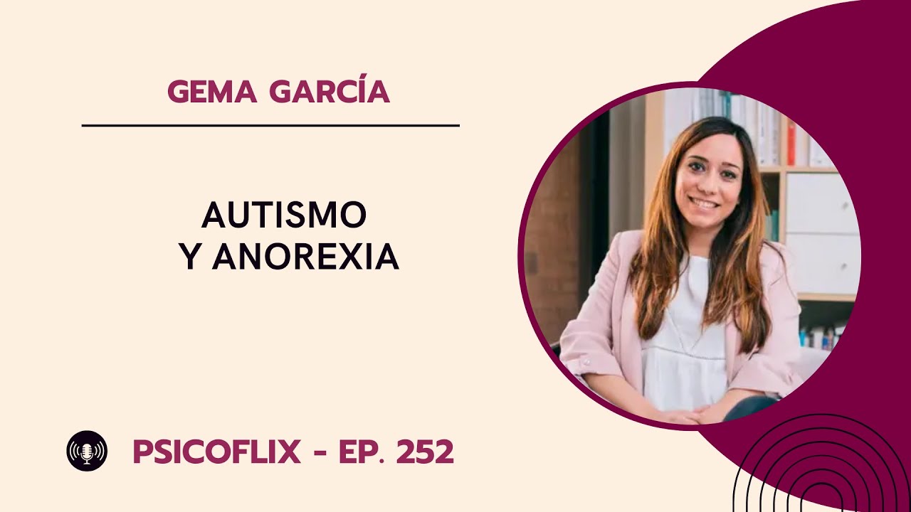 Autismo y anorexia con Gema García - Episodio 252