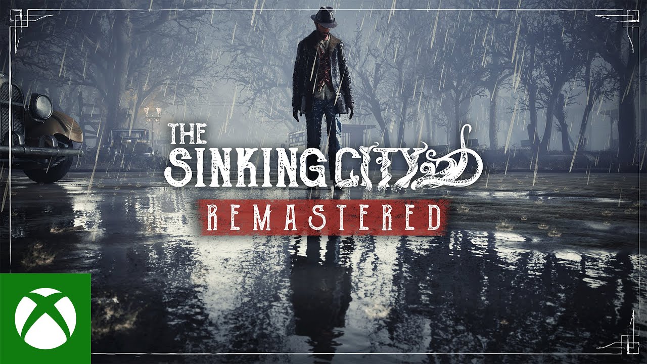 The Sinking City Remastered Launch Trailer (Free to Existing Xbox Series X|S owners)