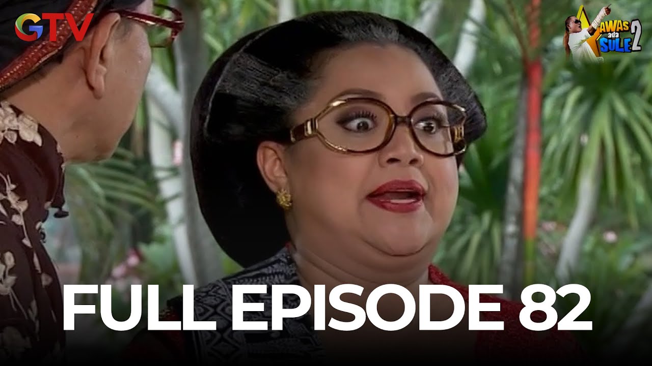 AWAS ADA SULE 2 FULL EPS 82