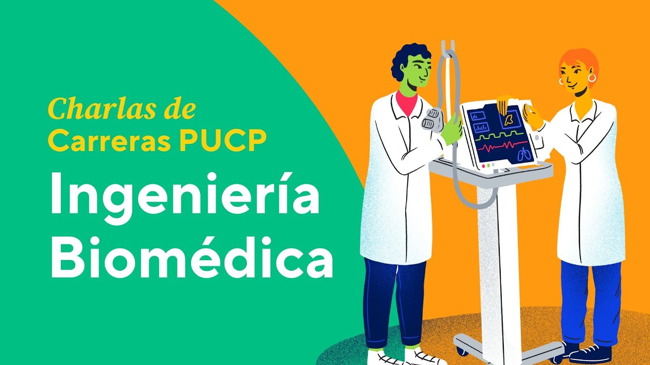 Charlas de Carreras PUCP - Conociendo la carrera de Ingeniería Biomédica en la PUCP