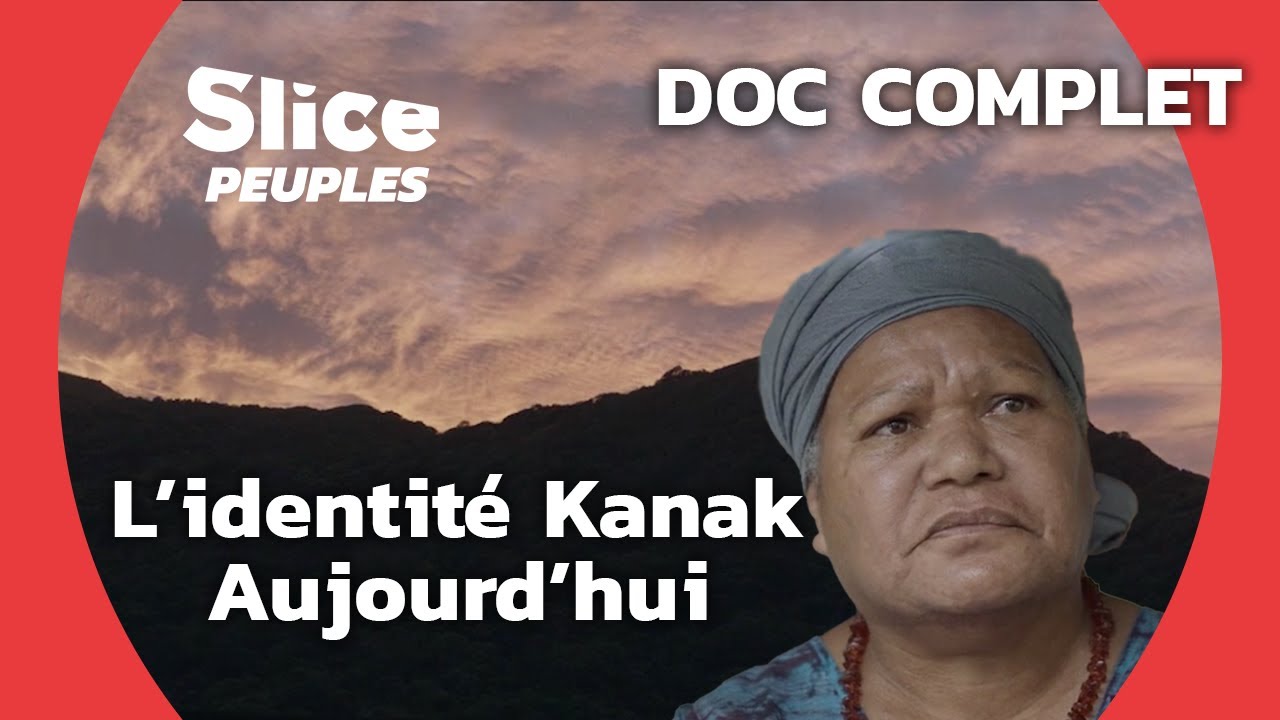 Le peuple Kanak et l'Autodétermination de la Nouvelle Calédonie | SLICE PEUPLES | DOC COMPLET