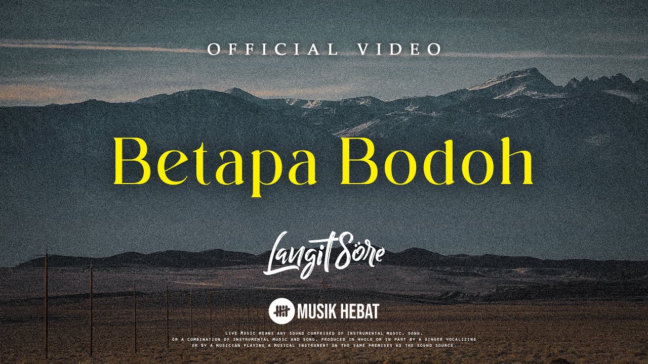 LANGIT SORE : BETAPA BODOH (OFFICIAL LYRIC VIDEO)