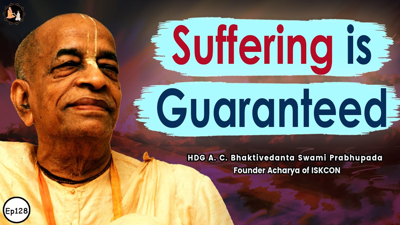 Srila Prabhupada English Lecture - Suffering is Guaranteed | EP-128
