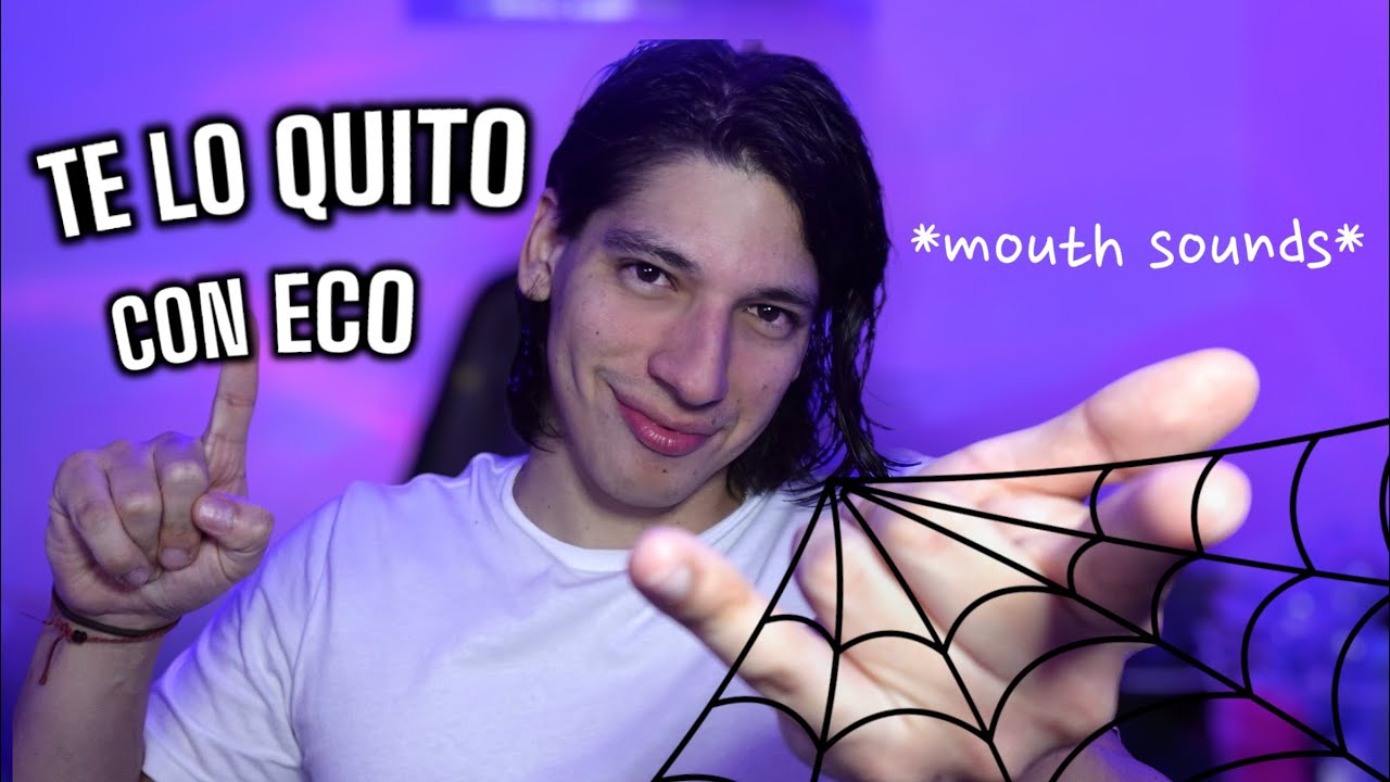 ASMR 🕸️ TE LO QUITO (Spiderwebs) con ECO