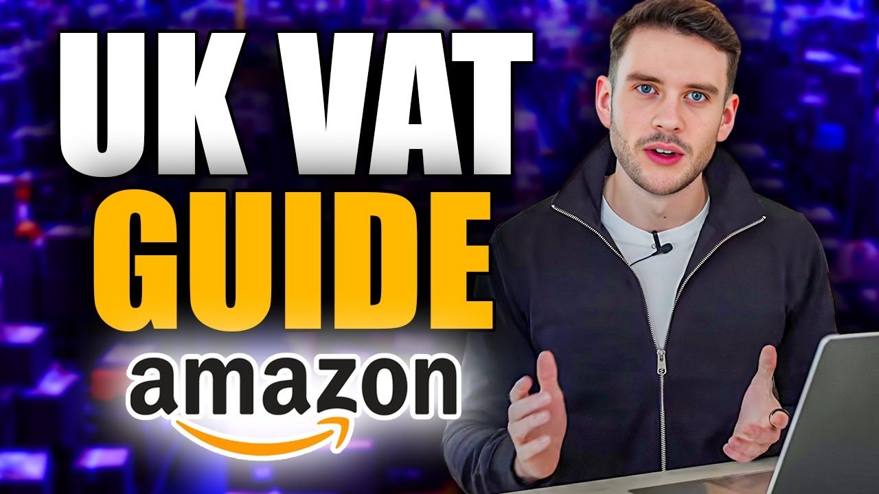 Amazon FBA UK:  VAT Registration In 2025 for Beginners