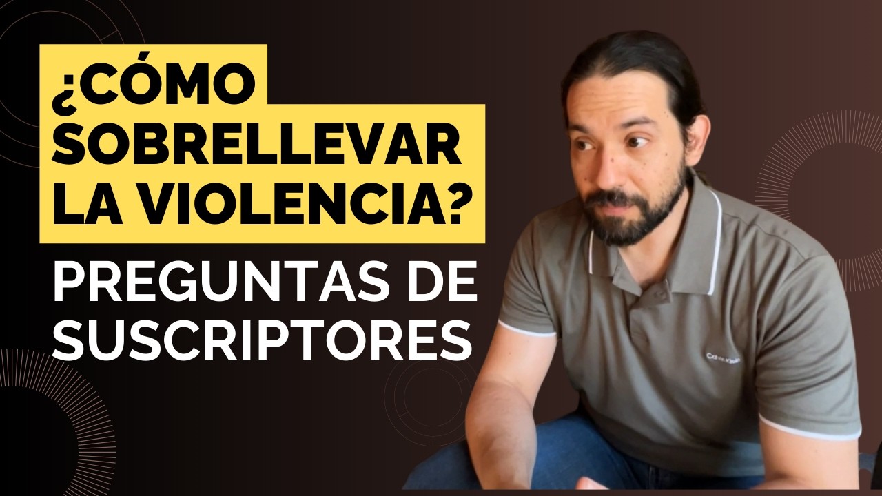 Sobrellevando la violencia: Preguntas de suscriptores.