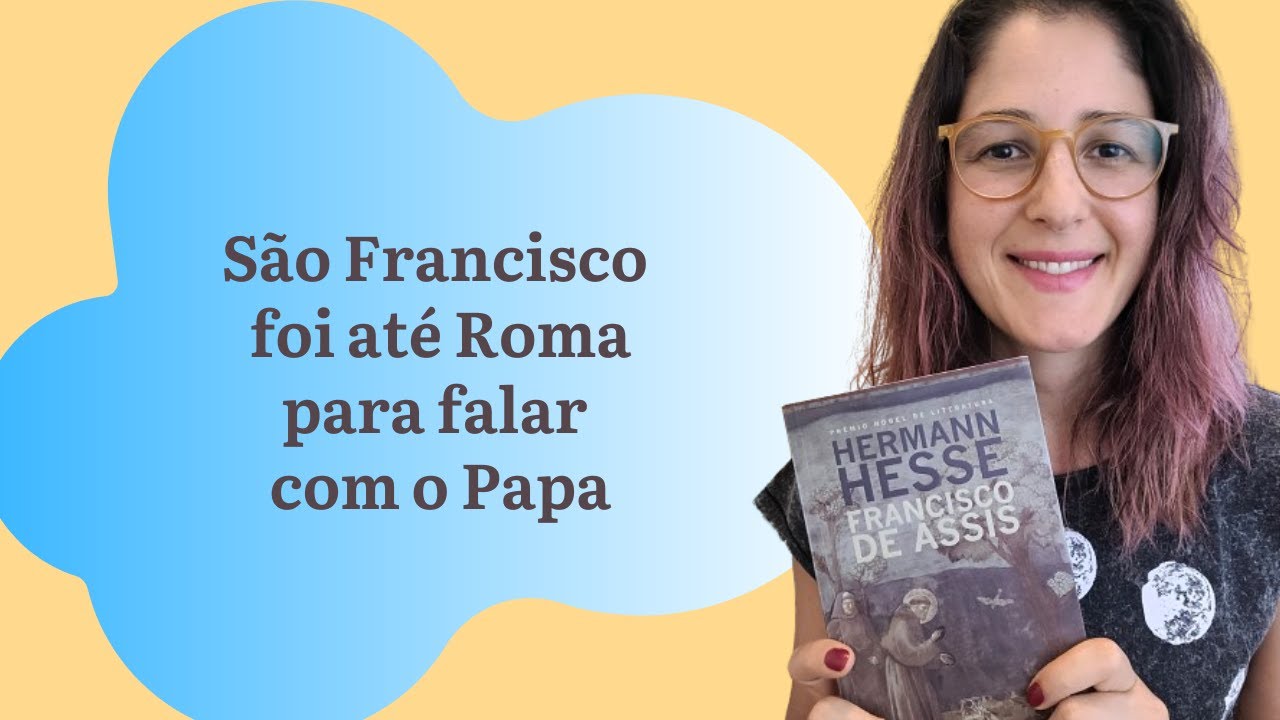 Livro sobre a vida de Francisco de Assis, de Hermann Hesse, é inspiração para peregrinos