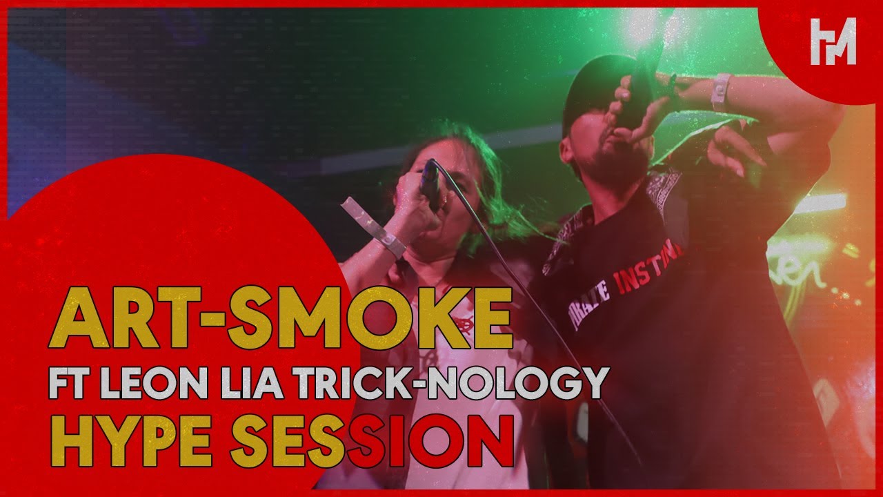 HYPE SESSION  | ART-SMOKE ft LEON LIA - TRICK-NOLOGY( Live )