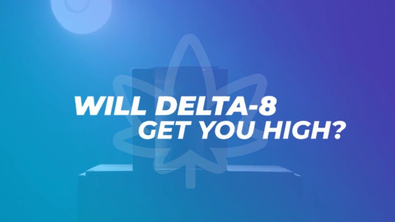 Will Delta 8 THC Get You High?