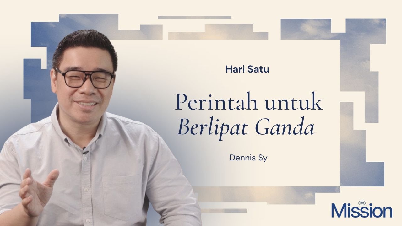 Hari 1: Perintah untuk Berlipat Ganda | Dennis Sy