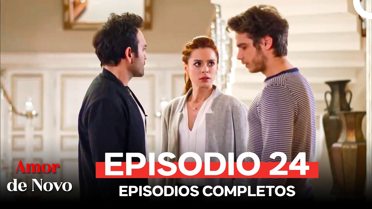 Amor de Novo 24 Episódio (Seção Longa)